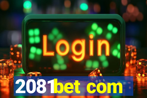 2081bet com